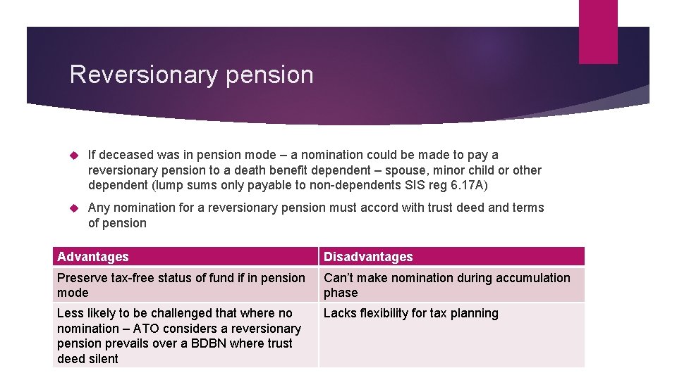 Reversionary pension If deceased was in pension mode – a nomination could be made