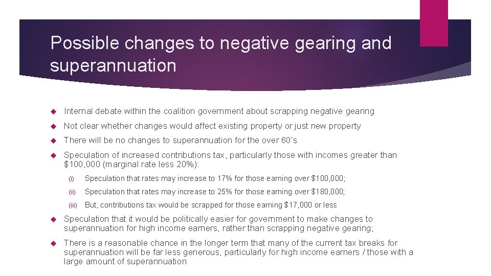 Possible changes to negative gearing and superannuation Internal debate within the coalition government about