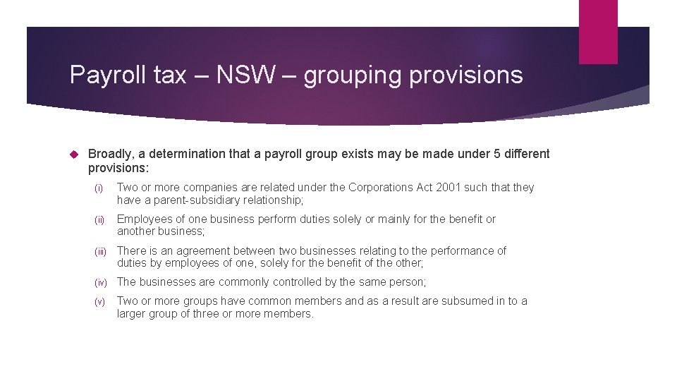 Payroll tax – NSW – grouping provisions Broadly, a determination that a payroll group