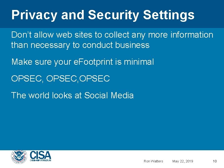 Privacy and Security Settings Don’t allow web sites to collect any more information than