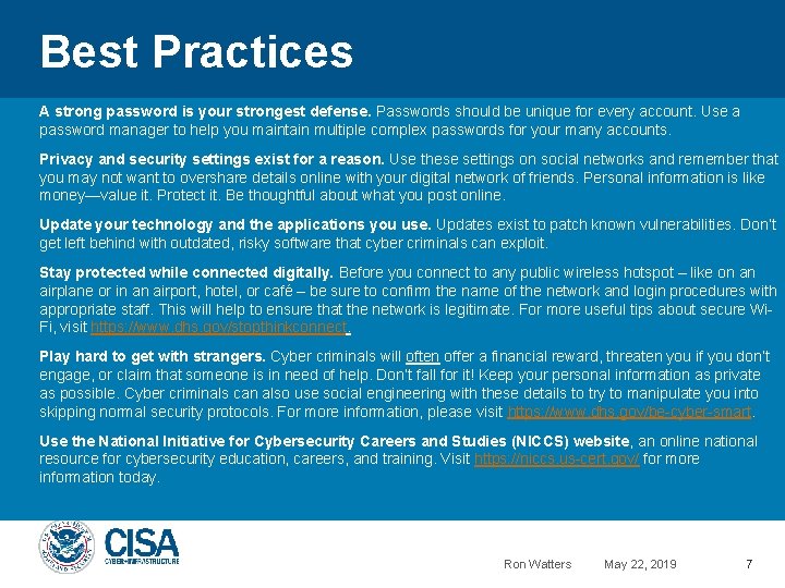 Best Practices A strong password is your strongest defense. Passwords should be unique for