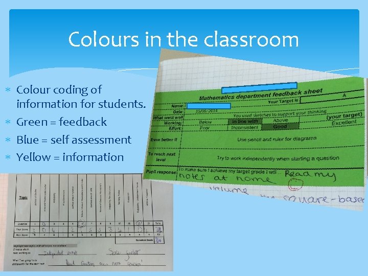 Colours in the classroom Colour coding of information for students. Green = feedback Blue