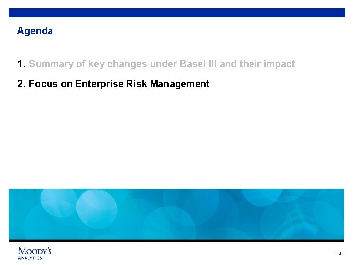 Agenda 1. Summary of key changes under Basel III and their impact 2. Focus