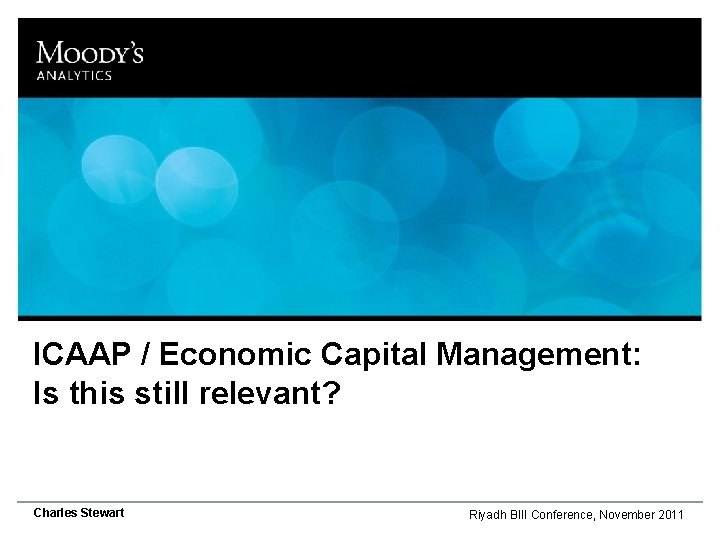 RISK ICAAP / Economic Capital Management: MONITORING Is this still relevant? AND COMPLIANCE SOFTWARE