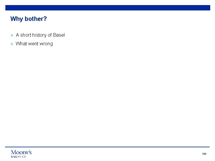 Why bother? » A short history of Basel » What went wrong 125 