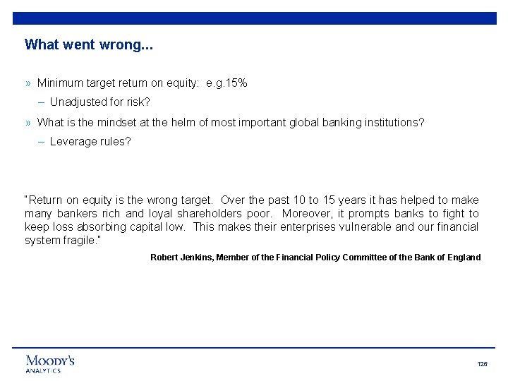 What went wrong. . . » Minimum target return on equity: e. g. 15%