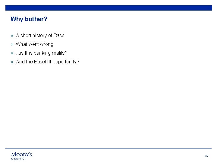 Why bother? » A short history of Basel » What went wrong » .