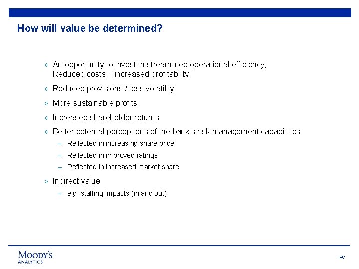 How will value be determined? » An opportunity to invest in streamlined operational efficiency;