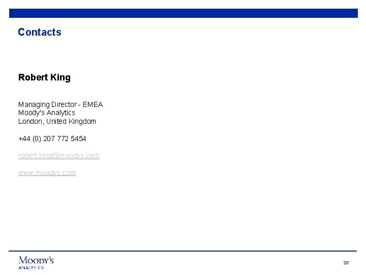 Contacts Robert King Managing Director - EMEA Moody's Analytics London, United Kingdom +44 (0)