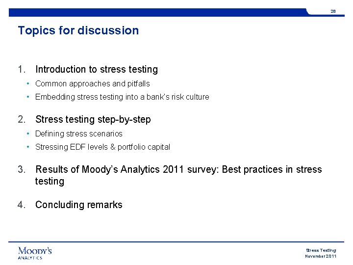 28 Topics for discussion 1. Introduction to stress testing • Common approaches and pitfalls