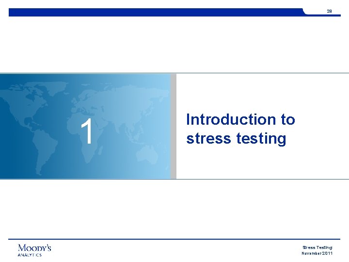 29 1 Introduction to stress testing Stress Testing November 2011 