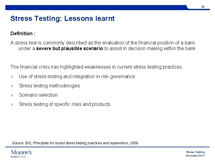 30 Stress Testing: Lessons learnt Definition : A stress test is commonly described as