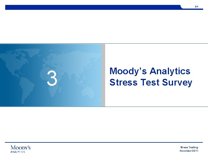 54 3 Moody’s Analytics Stress Test Survey Stress Testing November 2011 