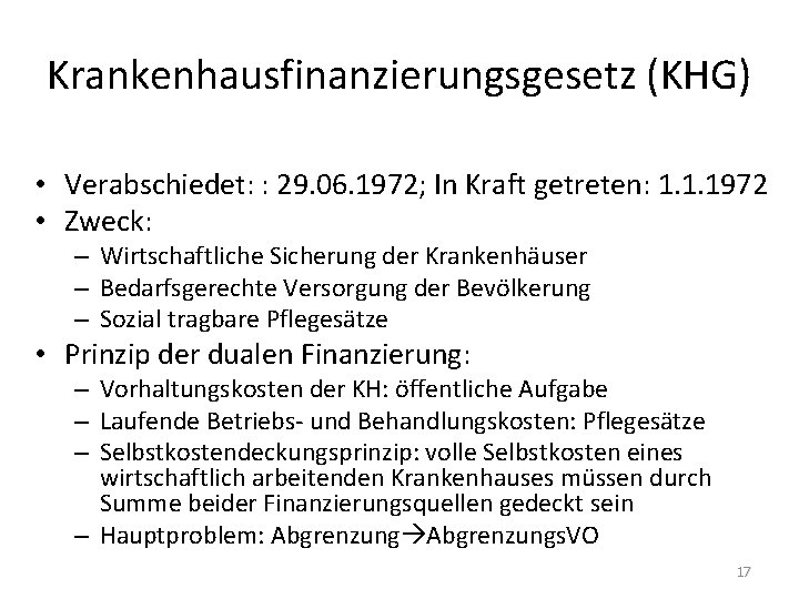 Krankenhausfinanzierungsgesetz (KHG) • Verabschiedet: : 29. 06. 1972; In Kraft getreten: 1. 1. 1972