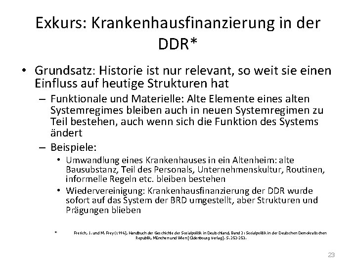 Exkurs: Krankenhausfinanzierung in der DDR* • Grundsatz: Historie ist nur relevant, so weit sie