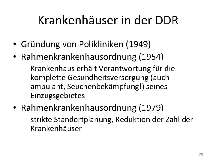 Krankenhäuser in der DDR • Gründung von Polikliniken (1949) • Rahmenkrankenhausordnung (1954) – Krankenhaus