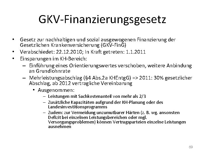 GKV-Finanzierungsgesetz • Gesetz zur nachhaltigen und sozial ausgewogenen Finanzierung der Gesetzlichen Krankenversicherung (GKV-Fin. G)