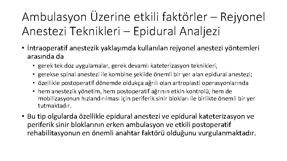 Ambulasyon Üzerine etkili faktörler – Rejyonel Anestezi Teknikleri – Epidural Analjezi • İntraoperatif anestezik