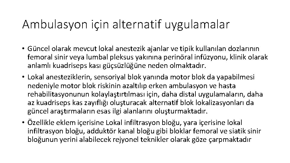 Ambulasyon için alternatif uygulamalar • Güncel olarak mevcut lokal anestezik ajanlar ve tipik kullanılan