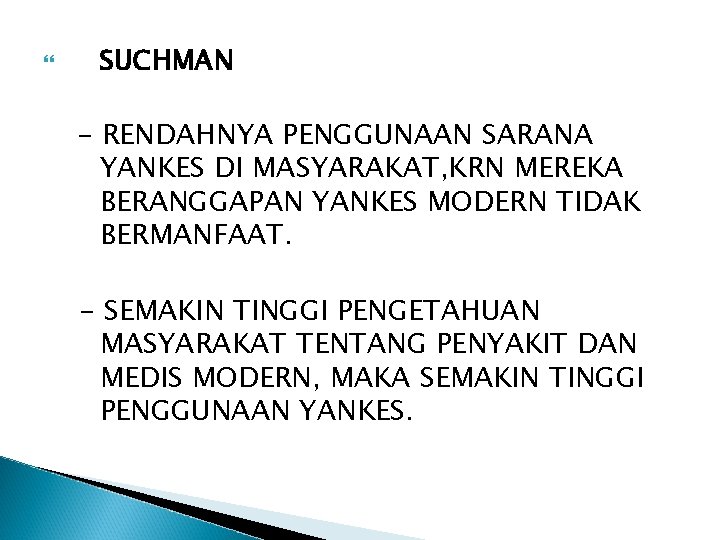  SUCHMAN - RENDAHNYA PENGGUNAAN SARANA YANKES DI MASYARAKAT, KRN MEREKA BERANGGAPAN YANKES MODERN