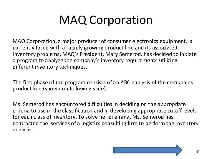 MAQ Corporation, a major producer of consumer electronics equipment, is currently faced with a
