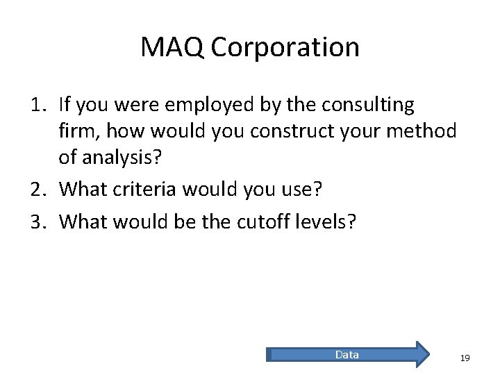 MAQ Corporation 1. If you were employed by the consulting firm, how would you