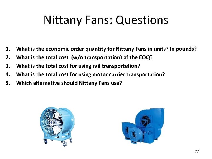 Nittany Fans: Questions 1. 2. 3. 4. 5. What is the economic order quantity