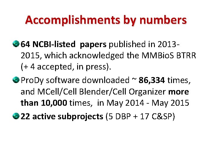 Accomplishments by numbers 64 NCBI-listed papers published in 20132015, which acknowledged the MMBio. S
