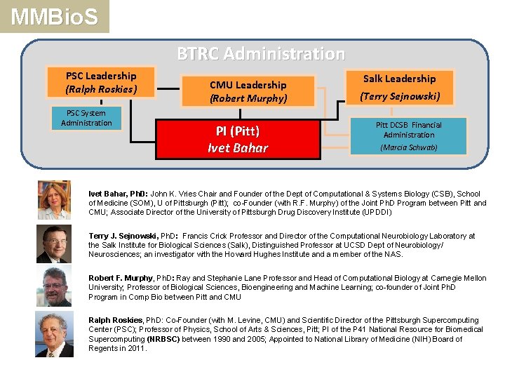 MMBio. S BTRC Administration PSC Leadership (Ralph Roskies) PSC System Administration CMU Leadership (Robert
