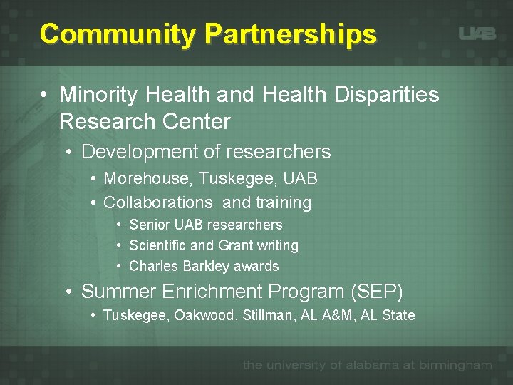 Community Partnerships • Minority Health and Health Disparities Research Center • Development of researchers