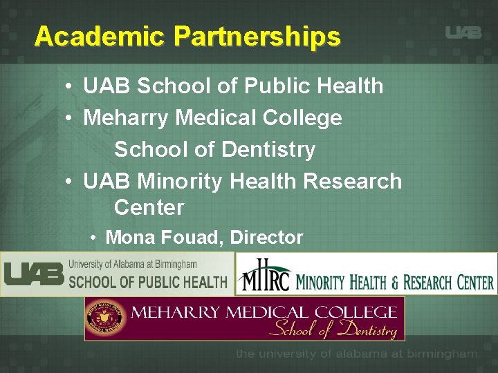 Academic Partnerships • UAB School of Public Health • Meharry Medical College School of