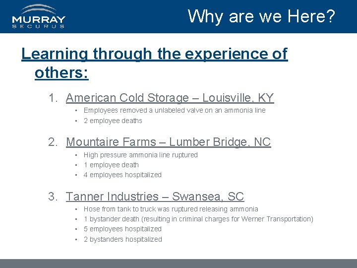 Why are we Here? Learning through the experience of others: 1. American Cold Storage