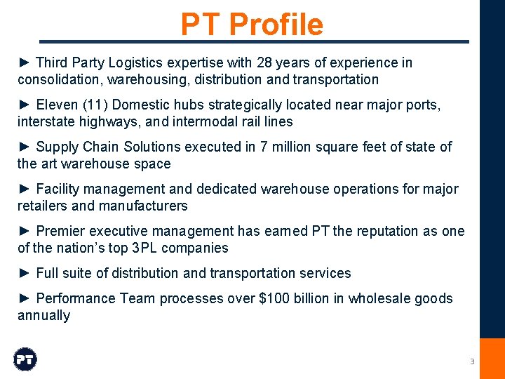 PT Profile ► Third Party Logistics expertise with 28 years of experience in consolidation,