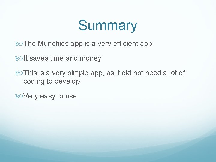 Summary The Munchies app is a very efficient app It saves time and money