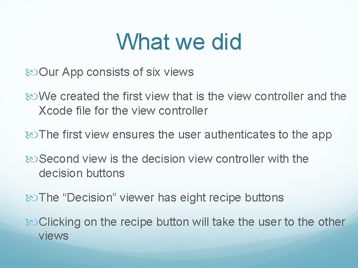 What we did Our App consists of six views We created the first view