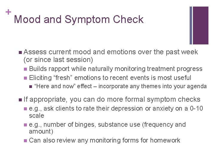 + Mood and Symptom Check n Assess current mood and emotions over the past