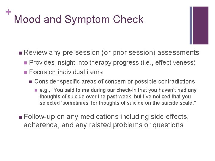 + Mood and Symptom Check n Review any pre-session (or prior session) assessments Provides