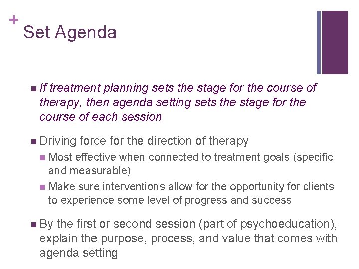 + Set Agenda n If treatment planning sets the stage for the course of