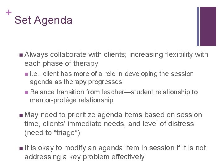 + Set Agenda n Always collaborate with clients; increasing flexibility with each phase of