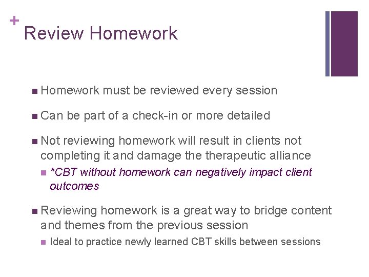 + Review Homework n Can must be reviewed every session be part of a