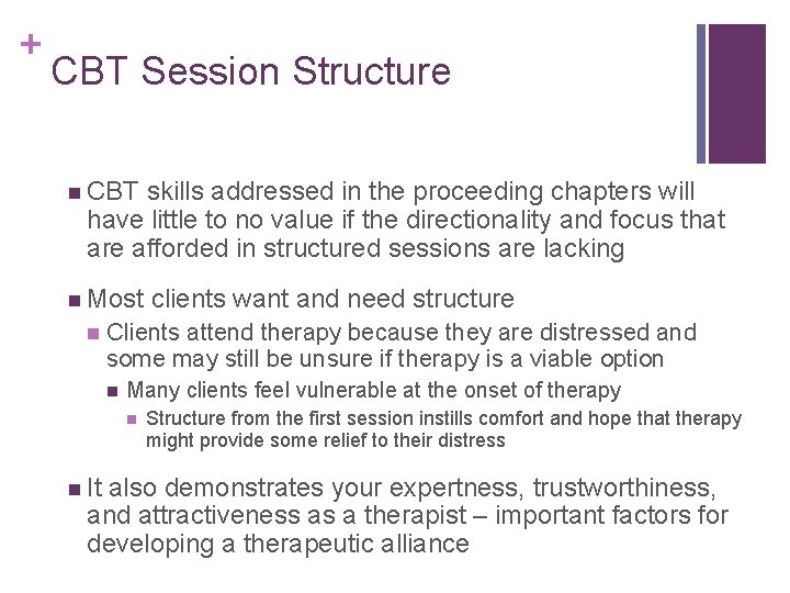 + CBT Session Structure n CBT skills addressed in the proceeding chapters will have