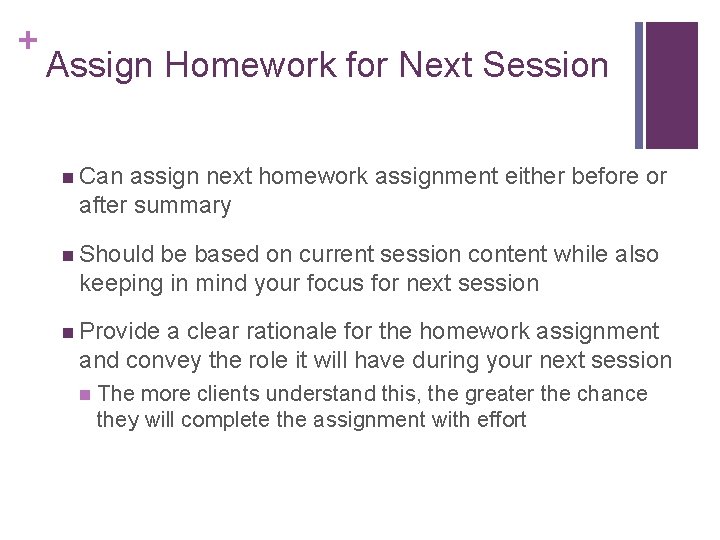 + Assign Homework for Next Session n Can assign next homework assignment either before