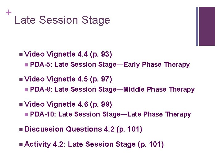 + Late Session Stage n Video n PDA-5: Late Session Stage—Early Phase Therapy n