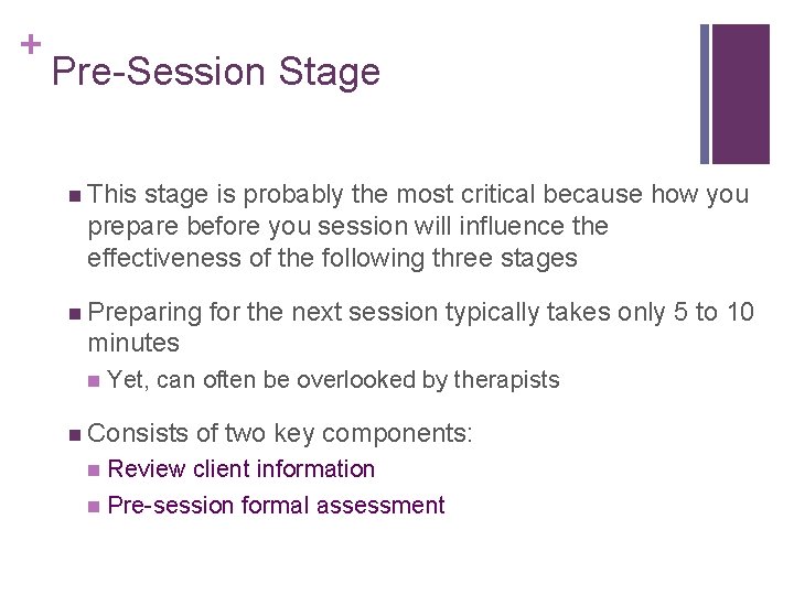 + Pre-Session Stage n This stage is probably the most critical because how you