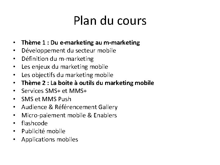 Plan du cours • • • • Thème 1 : Du e-marketing au m-marketing