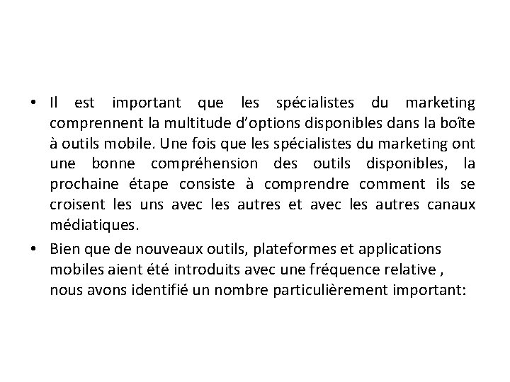  • Il est important que les spécialistes du marketing comprennent la multitude d’options