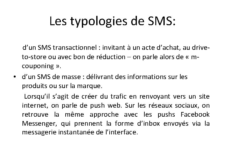 Les typologies de SMS: d’un SMS transactionnel : invitant à un acte d’achat, au