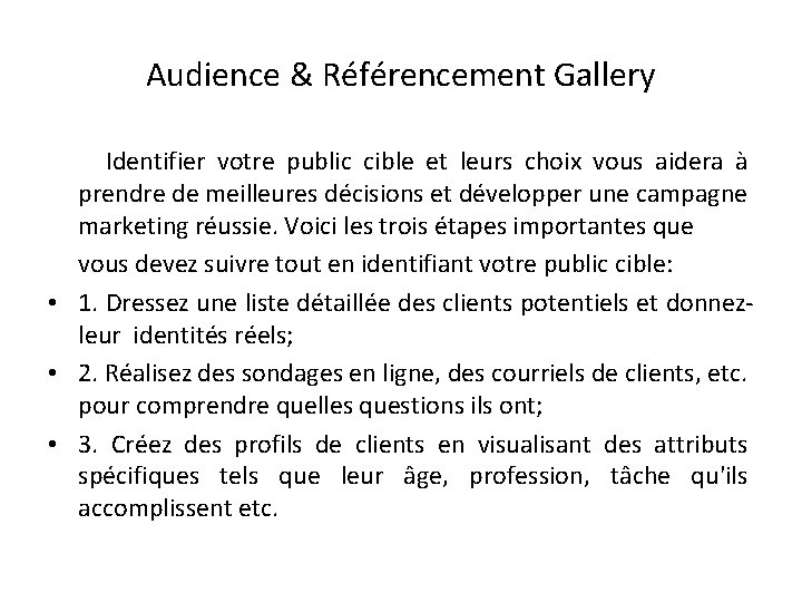 Audience & Référencement Gallery Identifier votre public cible et leurs choix vous aidera à
