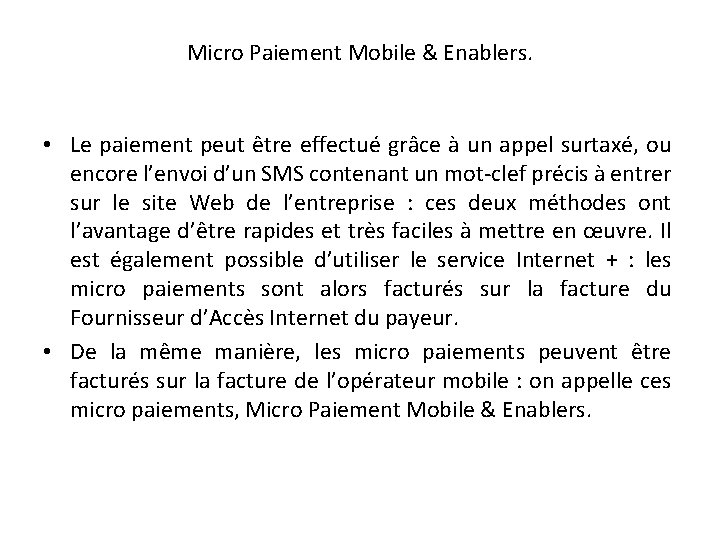 Micro Paiement Mobile & Enablers. • Le paiement peut être effectué grâce à un