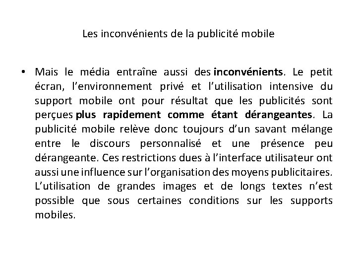 Les inconvénients de la publicité mobile • Mais le média entraîne aussi des inconvénients.